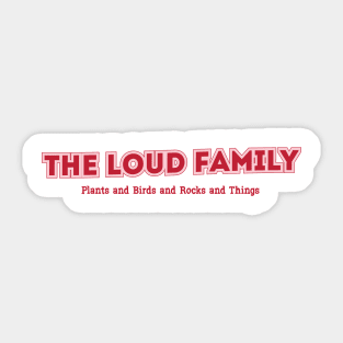 The Loud Family Sticker